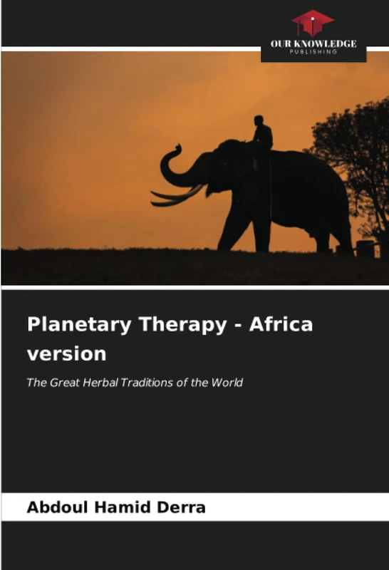 Planetary Therapy - Africa version: The Great Herbal Traditions of the World