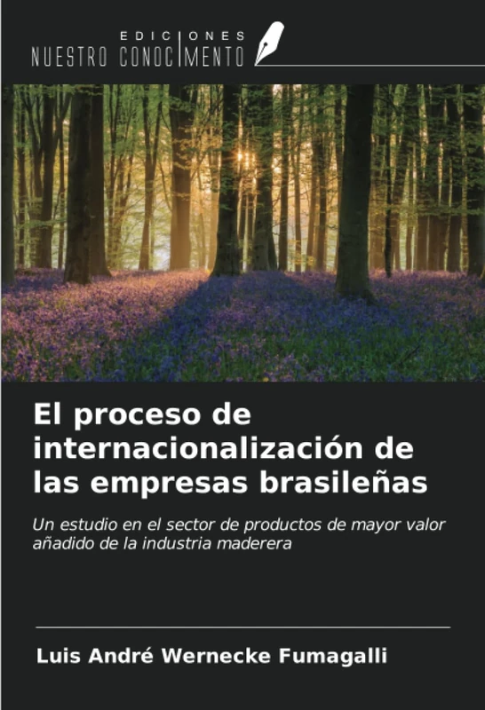 El proceso de internacionalización de las empresas brasileñas: Un estudio en el sector de productos de mayor valor añadido de la industria maderera