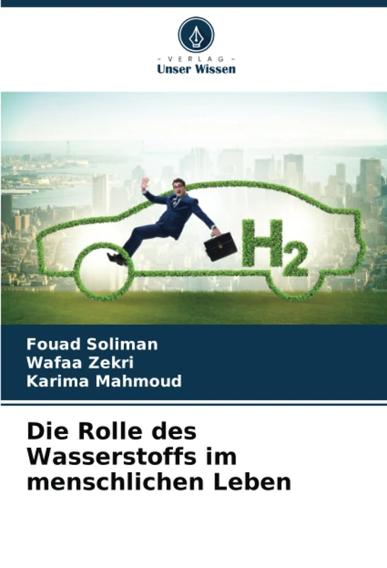 Die Rolle des Wasserstoffs im menschlichen Leben