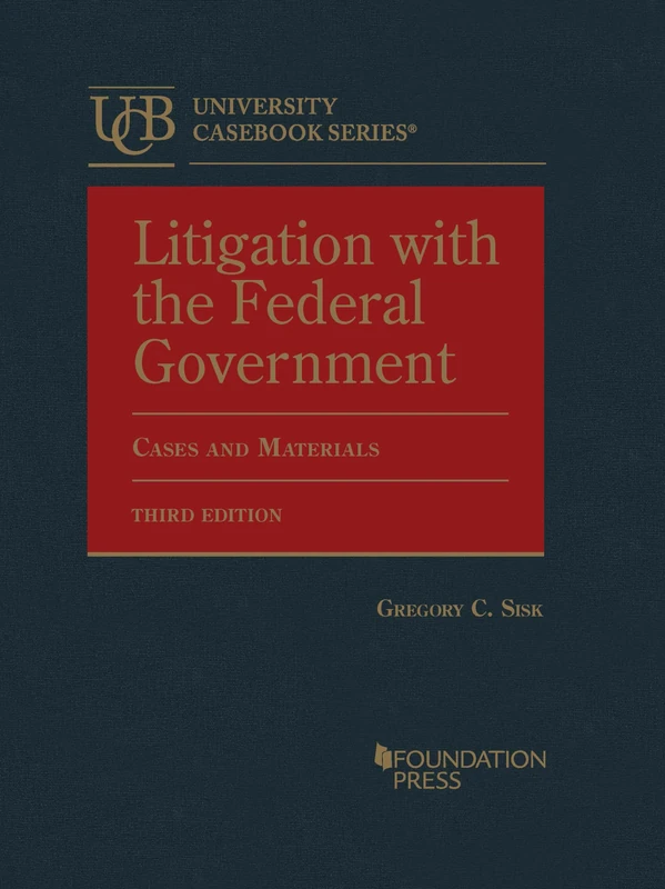 Litigation with the Federal Government (University Casebook Series)