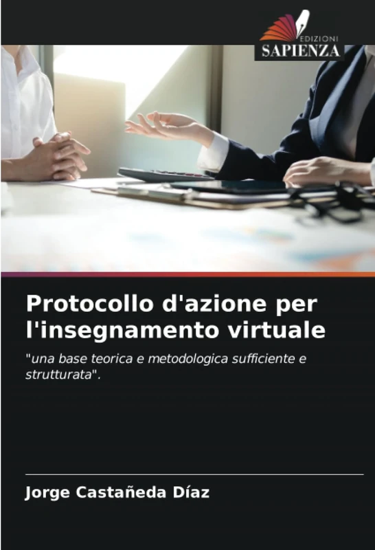 Protocollo d'azione per l'insegnamento virtuale: "una base teorica e metodologica sufficiente e strutturata".