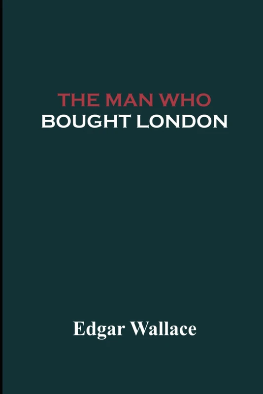 The Man Who Bought London