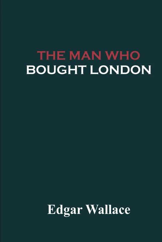 The Man Who Bought London