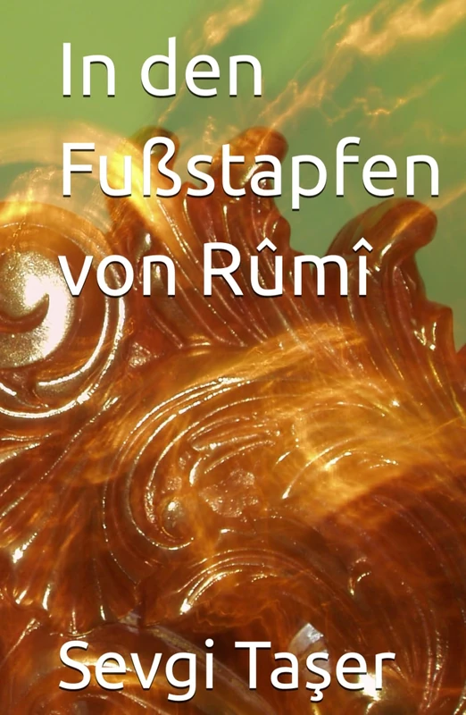 In den Fußstapfen von Rûmî