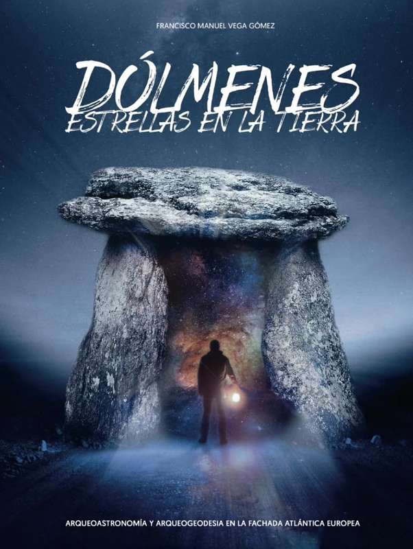 Dólmenes, Estrellas en la Tierra: Arqueoastronomía y arqueogeodesia en Europa Occidental - Image 1