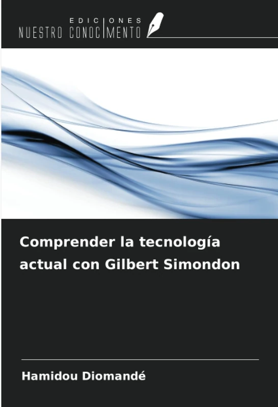 Comprender la tecnología actual con Gilbert Simondon