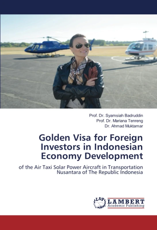 Golden Visa for Foreign Investors in Indonesian Economy Development: of the Air Taxi Solar Power Aircraft in Transportation Nusantara of The Republic Indonesia - Image 1