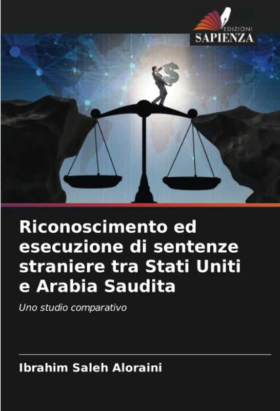 Riconoscimento ed esecuzione di sentenze straniere tra Stati Uniti e Arabia Saudita: Uno studio comparativo