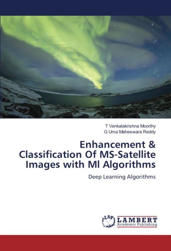 Enhancement & Classification Of MS-Satellite Images with Ml Algorithms: Deep Learning Algorithms