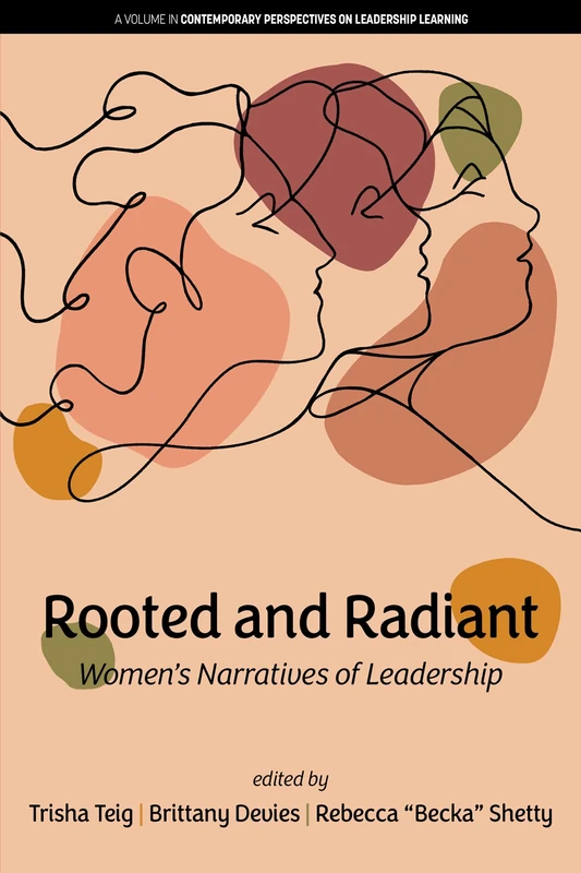 Rooted and Radiant: Women’s Narratives of Leadership (Contemporary Perspectives on Leadership Learning) - Image 1