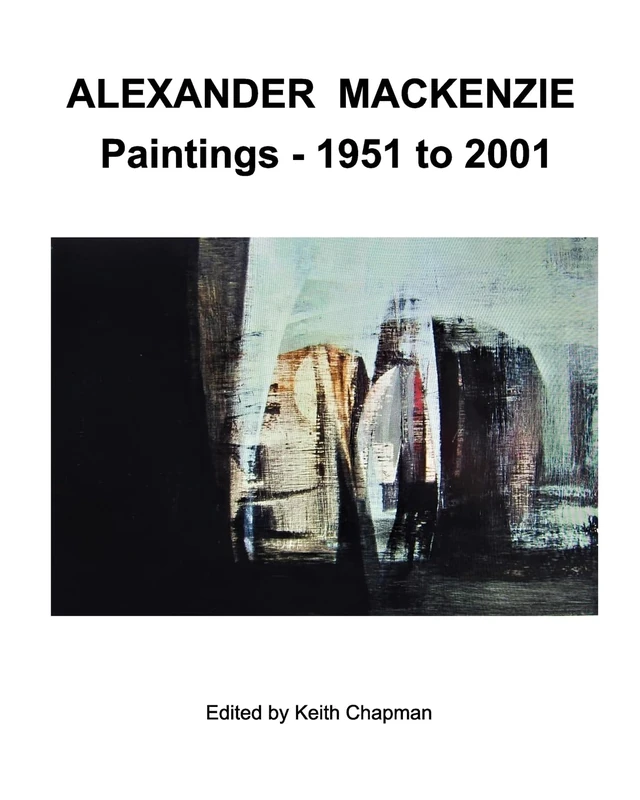 Alexander Mackenzie - Paintings 1951 to 2001 - Image 1