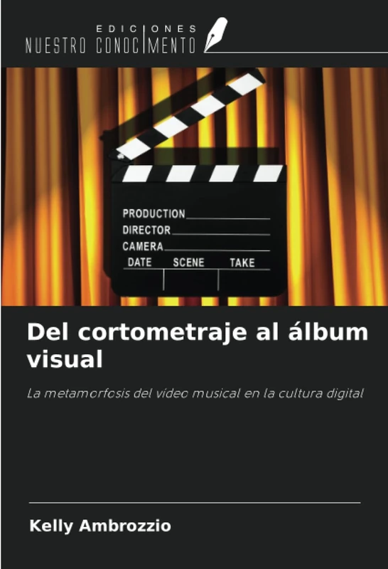 Del cortometraje al álbum visual: La metamorfosis del vídeo musical en la cultura digital