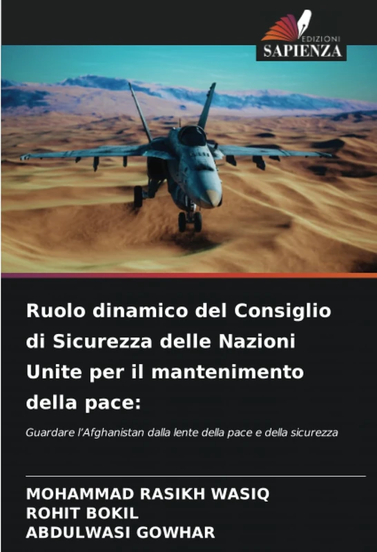 Ruolo dinamico del Consiglio di Sicurezza delle Nazioni Unite per il mantenimento della pace:: Guardare l’Afghanistan dalla lente della pace e della sicurezza