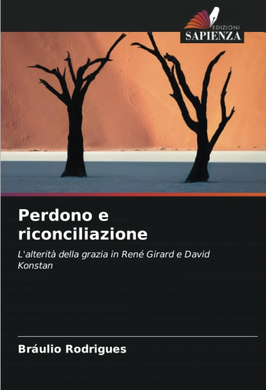Perdono e riconciliazione: L'alterità della grazia in René Girard e David Konstan