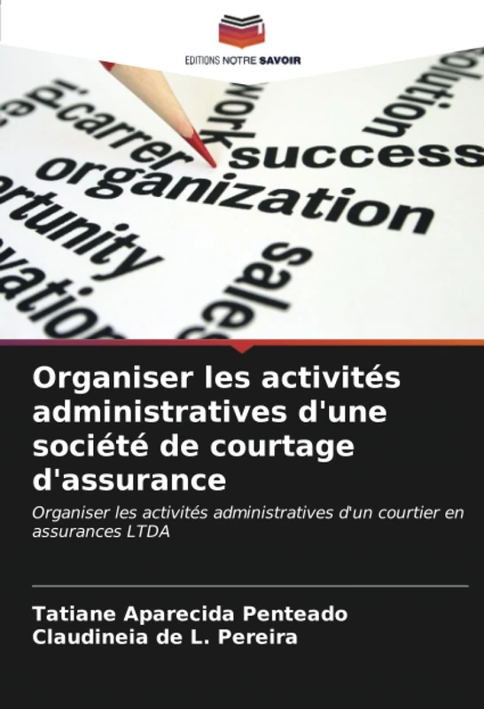 Organiser les activités administratives d'une société de courtage d'assurance: Organiser les activités administratives d'un courtier en assurances LTDA