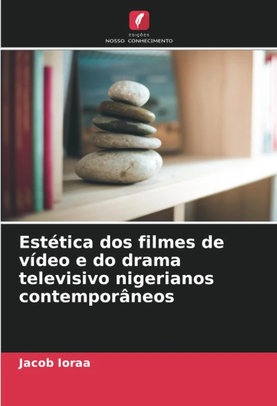 Estética dos filmes de vídeo e do drama televisivo nigerianos contemporâneos