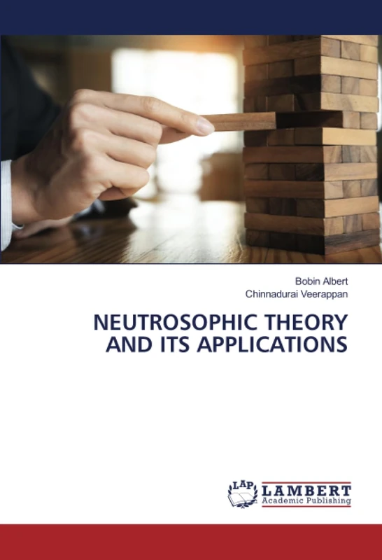 NEUTROSOPHIC THEORY AND ITS APPLICATIONS