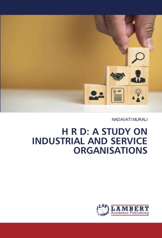 H R D: A STUDY ON INDUSTRIAL AND SERVICE ORGANISATIONS