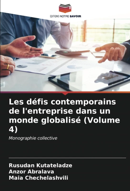 Les défis contemporains de l'entreprise dans un monde globalisé (Volume 4): Monographie collective