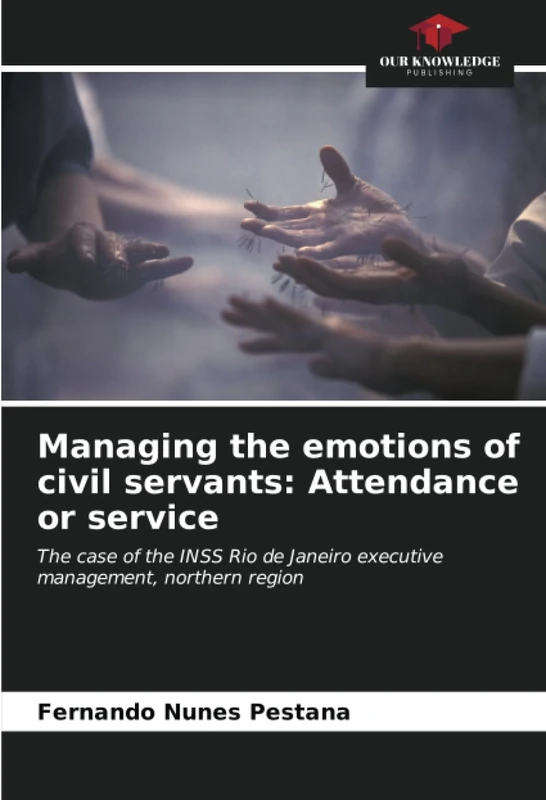 Managing the emotions of civil servants: Attendance or service: The case of the INSS Rio de Janeiro executive management, northern region - Image 1