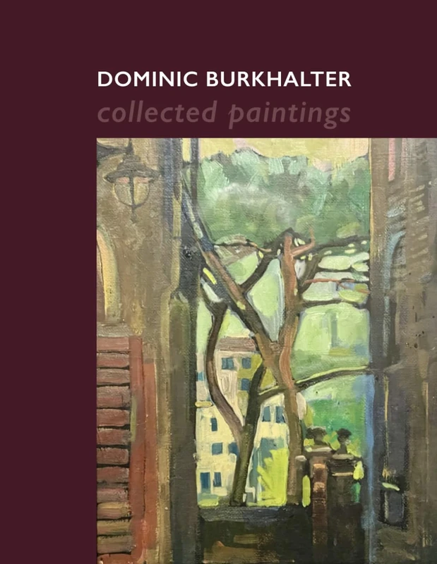 Dominic Burkhalter: Collected Paintings (Paintings by Dominic Burkhalter) - Image 1