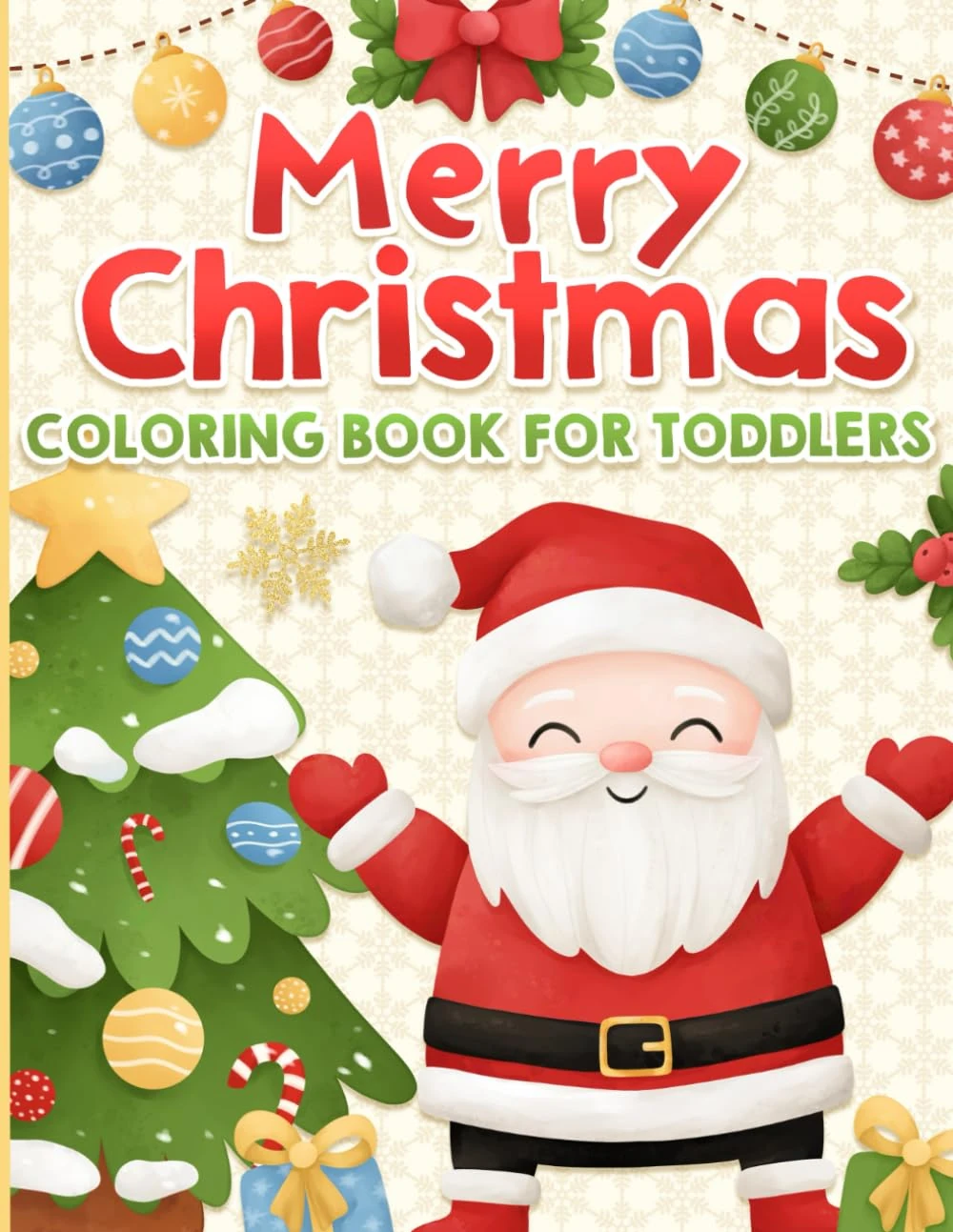 Christmas Coloring Book for Toddlers: Big, Easy and Cute Designs for Kids Ages 1-3 and 2-4 (Christmas Stocking Stuffers and Gifts for Kids)