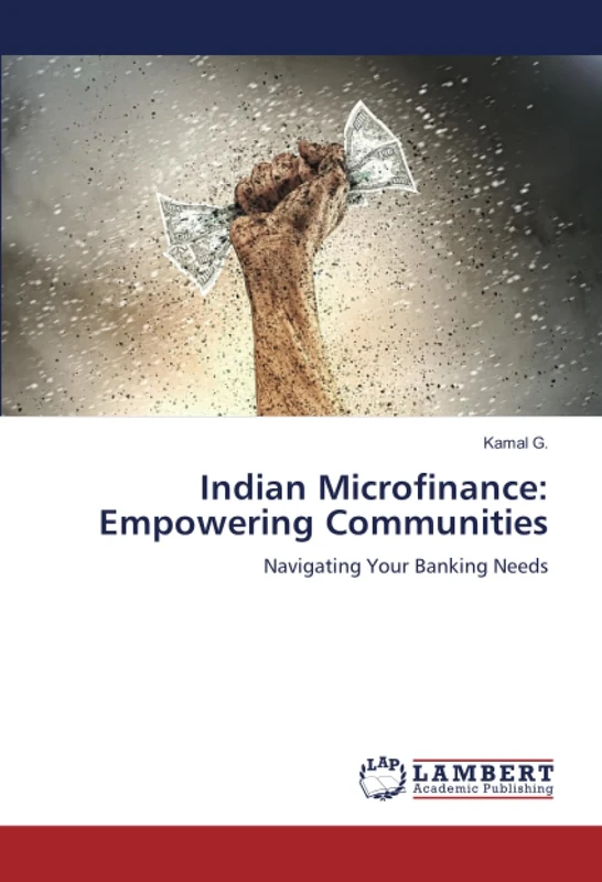 Indian Microfinance: Empowering Communities: Navigating Your Banking Needs
