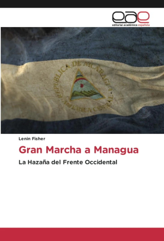 Gran Marcha a Managua: La Hazaña del Frente Occidental