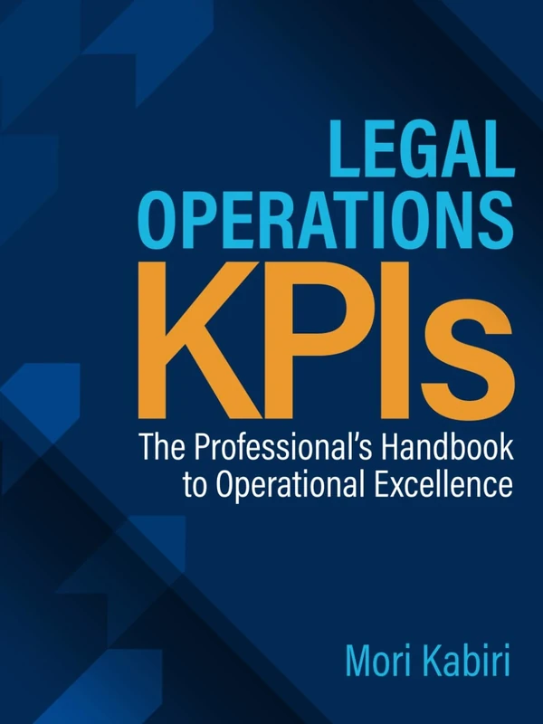 Legal Operations KPIs: The Professional's Handbook to Operational Excellence