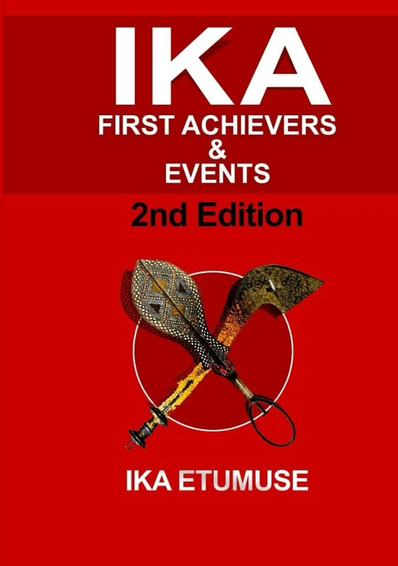 IKA FIRST ACHIEVERS & EVENTS: A Compendium of Ika First Achievers