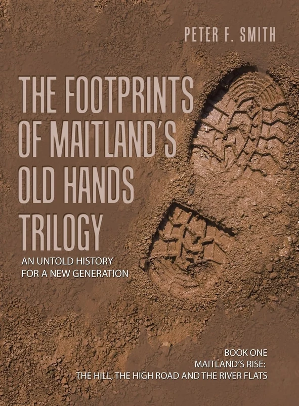 The Footprints of Maitland's Old Hands Trilogy: An Untold History for a New Generation - Image 1