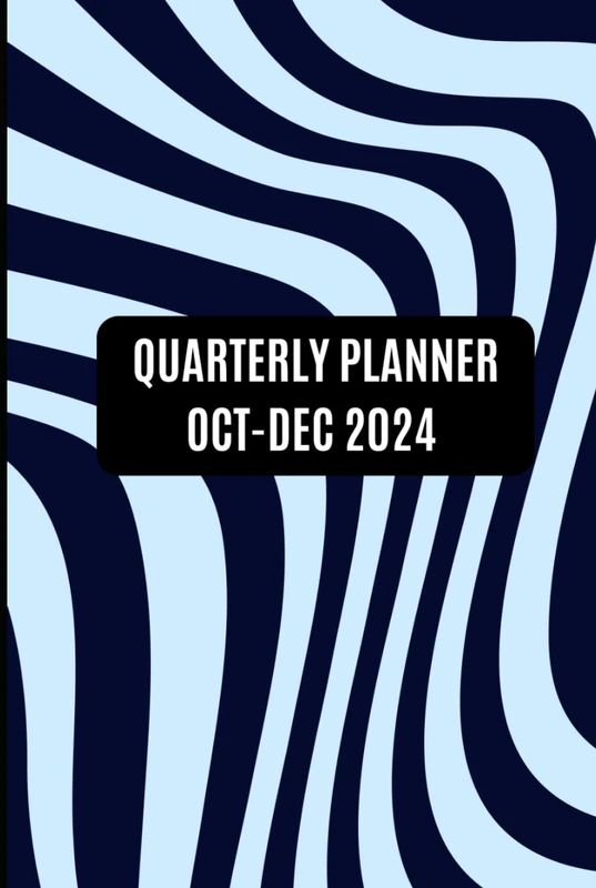 Your Quarterly Planner - Navigating Life's Seasons with Purpose: October - December 2024 (Quarterly Planners 2024)