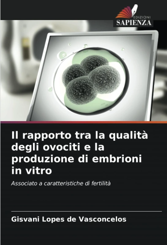 Il rapporto tra la qualità degli ovociti e la produzione di embrioni in vitro: Associato a caratteristiche di fertilità