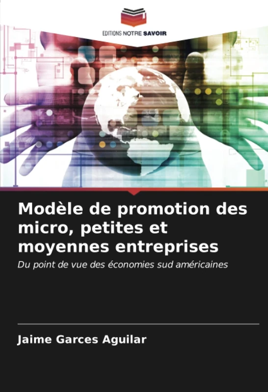 Modèle de promotion des micro, petites et moyennes entreprises: Du point de vue des économies sud américaines