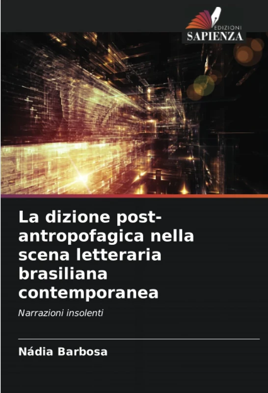 La dizione post-antropofagica nella scena letteraria brasiliana contemporanea: Narrazioni insolenti