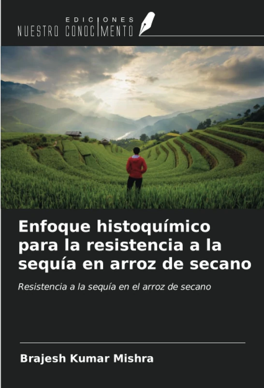 Enfoque histoquímico para la resistencia a la sequía en arroz de secano: Resistencia a la sequía en el arroz de secano