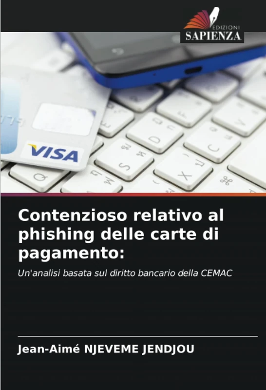 Contenzioso relativo al phishing delle carte di pagamento:: Un'analisi basata sul diritto bancario della CEMAC - Image 1