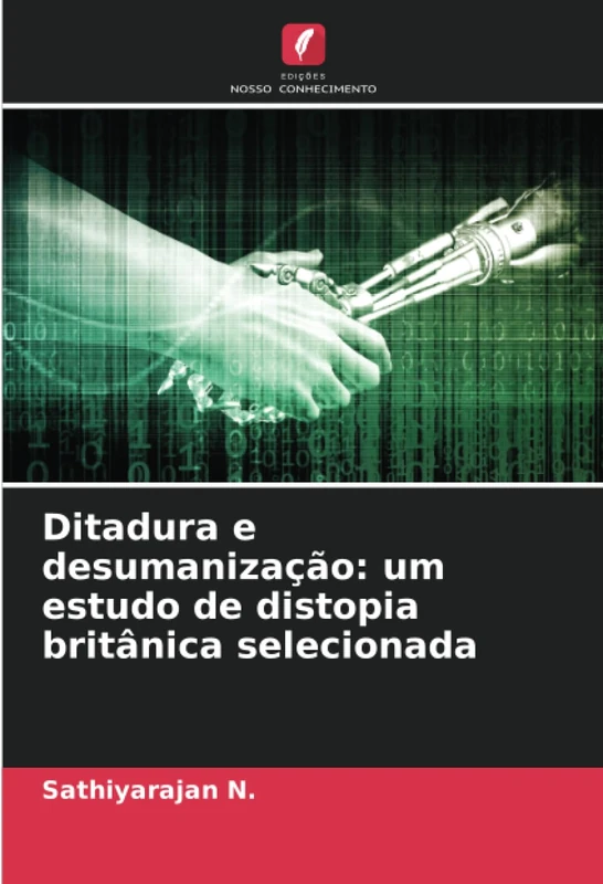 Ditadura e desumanização: um estudo de distopia britânica selecionada