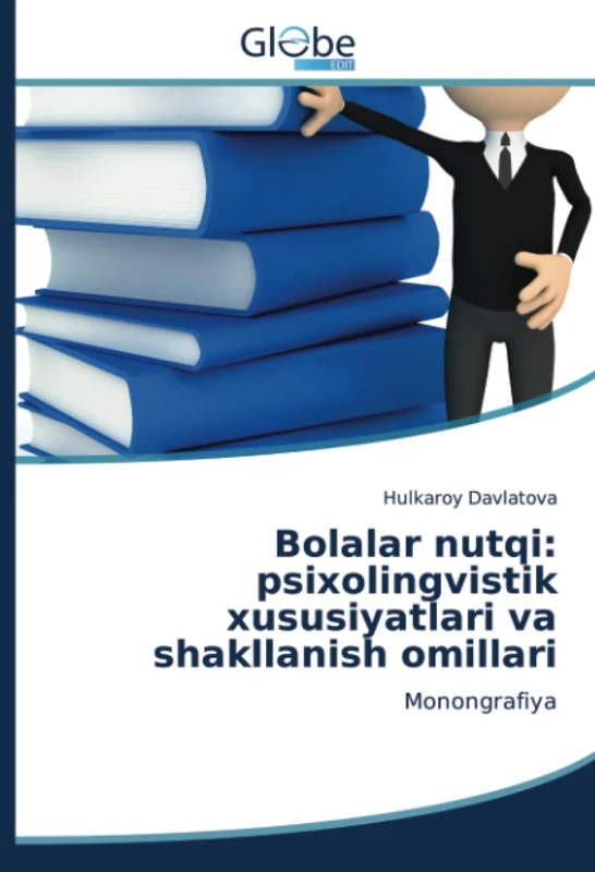 Bolalar nutqi: psixolingvistik xususiyatlari va shakllanish omillari: Monongrafiya