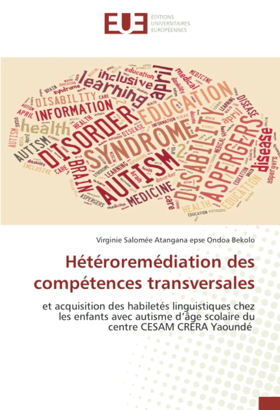 Hétéroremédiation des compétences transversales: et acquisition des habiletés linguistiques chez les enfants avec autisme d’âge scolaire du centre CESAM CRERA Yaoundé