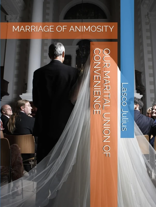 OUR MARITAL UNION OF CONVENIENCE: MARRIAGE OF ANIMOSITY