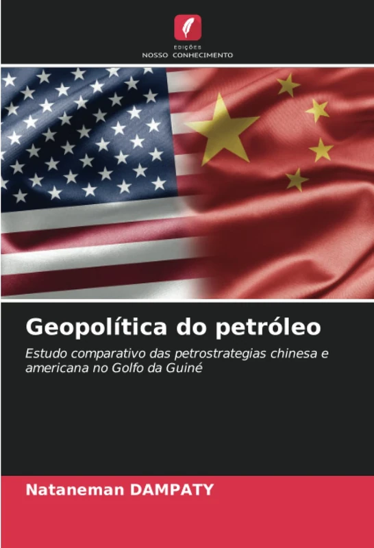 Geopolítica do petróleo: Estudo comparativo das petrostrategias chinesa e americana no Golfo da Guiné