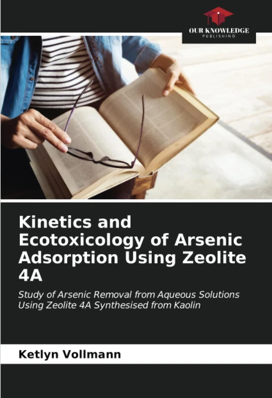 Kinetics and Ecotoxicology of Arsenic Adsorption Using Zeolite 4A: Study of Arsenic Removal from Aqueous Solutions Using Zeolite 4A Synthesised from Kaolin - Image 1
