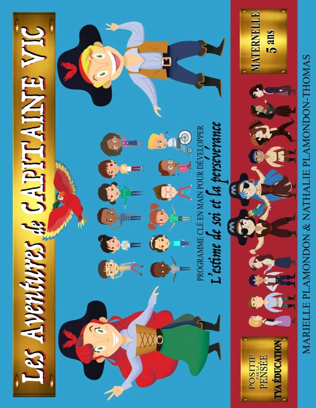 Les Aventures de Capitaine Vic - Maternelle: Positif par la pensée