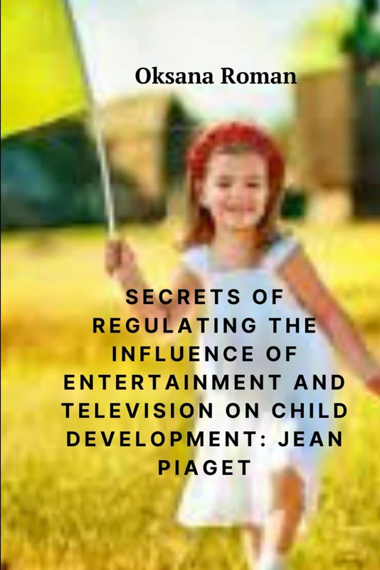 Secrets of Regulating the Influence of Entertainment and Television on Child Development: Jean Piaget - Image 1