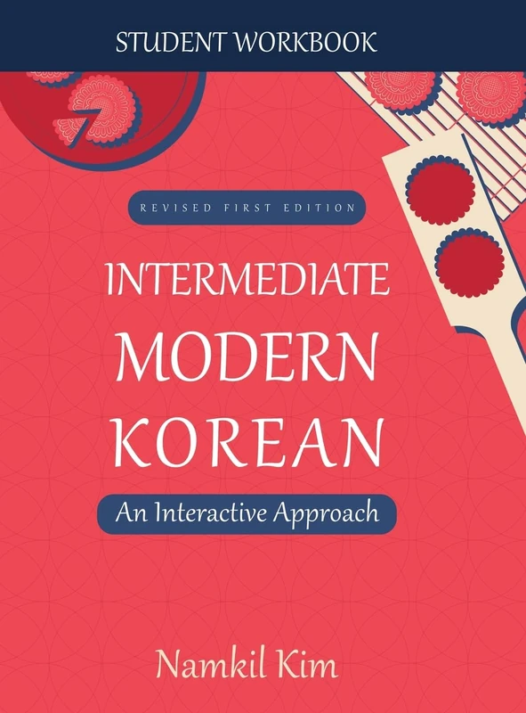 Intermediate Modern Korean: An Interactive Approach - Student Workbook
