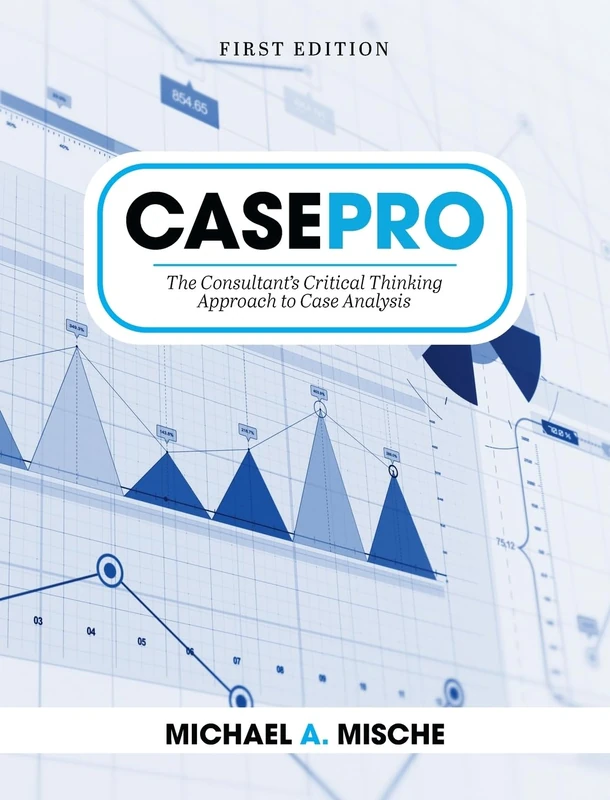 CasePro: The Consultant's Critical Thinking Approach to Case Analysis