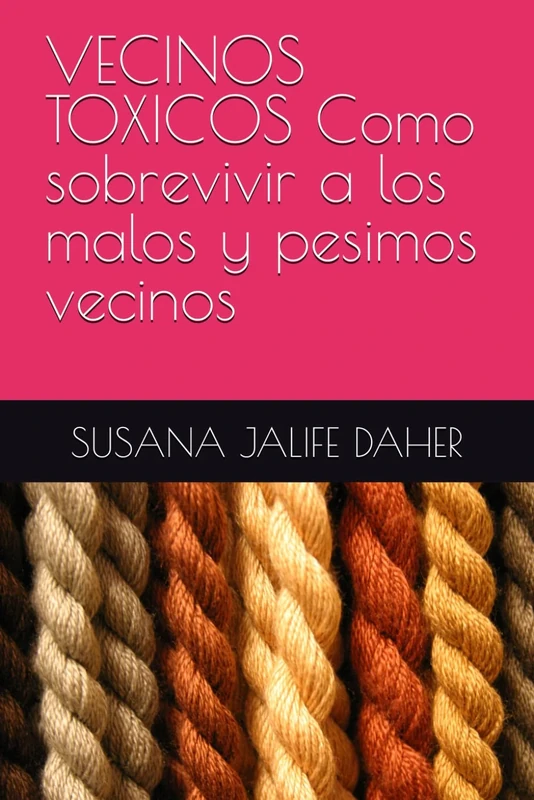 VECINOS TOXICOS Como sobrervivir a los malos y pesimos vecinos