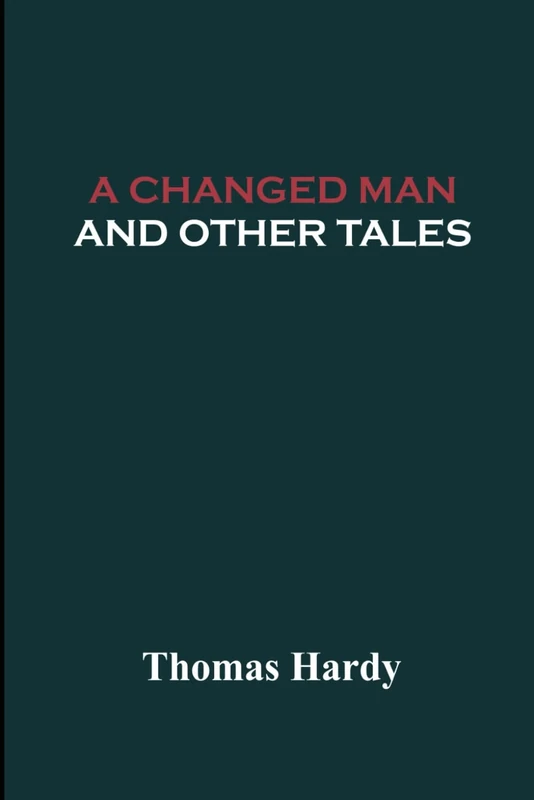 A Changed Man and Other Tales