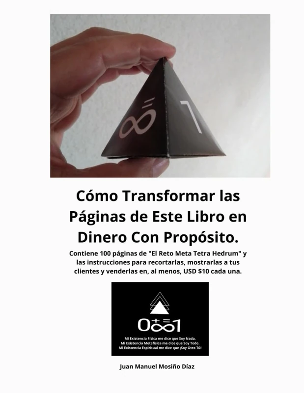 Cómo Transformar las Páginas de Este Libro en Dinero Con Propósito.: Contiene 100 páginas de "El Reto Meta Tetra Hedrum" y las instrucciones para ... y venderlas en, al menos, USD $10 cada una. - Image 1